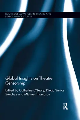 Perspectivas mundiales sobre la censura teatral - Global Insights on Theatre Censorship