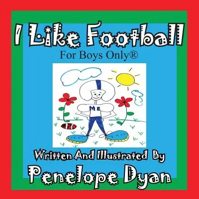 Me gusta el fútbol: sólo para chicos(r) - I Like Football--For Boys Only(r)