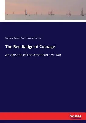 La Insignia Roja del Valor: Un episodio de la guerra civil americana - The Red Badge of Courage: An episode of the American civil war