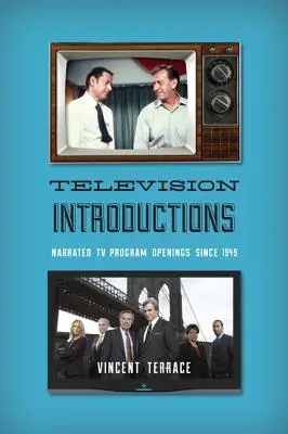 Introducciones televisivas: Aperturas narradas de programas de televisión desde 1949 - Television Introductions: Narrated TV Program Openings since 1949