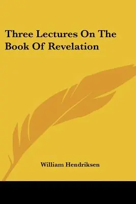 Tres conferencias sobre el libro del Apocalipsis - Three Lectures On The Book Of Revelation