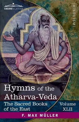 Himnos del Atharva-Veda: Junto con extractos de los libros rituales y los comentarios - Hymns of the Atharva-Veda: Together With Extracts From the Ritual Books and the Commentaries