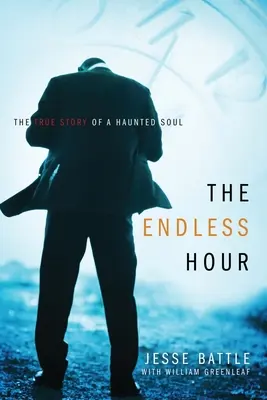 La hora interminable: La verdadera historia de un alma embrujada - The Endless Hour: The True Story of a Haunted Soul