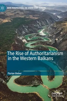 El auge del autoritarismo en los Balcanes Occidentales - The Rise of Authoritarianism in the Western Balkans