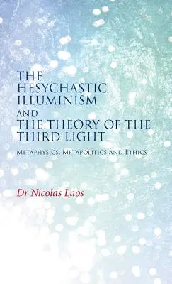 El iluminismo hesicástico y la teoría de la Tercera Luz - The Hesychastic Illuminism and the Theory of the Third Light