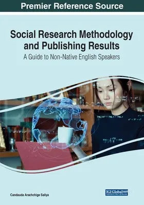 Metodología de la investigación social y publicación de resultados: Guía para hablantes no nativos de inglés - Social Research Methodology and Publishing Results: A Guide to Non-Native English Speakers