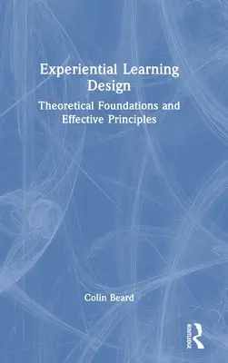 Diseño del aprendizaje experiencial: Fundamentos teóricos y principios eficaces - Experiential Learning Design: Theoretical Foundations and Effective Principles