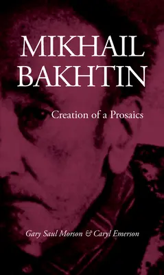 Mijaíl Bajtin: La creación de un prosista - Mikhail Bakhtin: Creation of a Prosaics