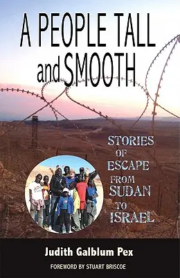 Un pueblo alto y liso: Historias de huida de Sudán a Israel - A People Tall and Smooth: Stories of Escape from Sudan to Israel