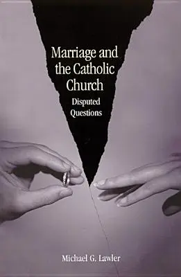 El matrimonio y la Iglesia Católica: Cuestiones controvertidas - Marriage and the Catholic Church: Disputed Questions