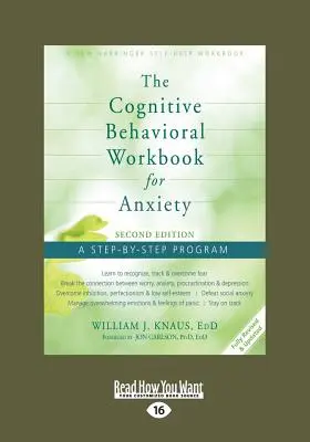 El libro de trabajo cognitivo-conductual para la ansiedad (segunda edición): Un programa paso a paso (Edición en letra grande 16pt) - The Cognitive Behavioral Workbook for Anxiety (Second Edition): A Step-By-Step Program (Large Print 16pt)