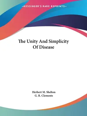 La Unidad y Simplicidad de la Enfermedad - The Unity And Simplicity Of Disease