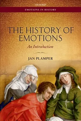 Historia de las emociones: Una introducción - The History of Emotions: An Introduction