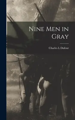 Nueve Hombres de Gris - Nine Men in Gray
