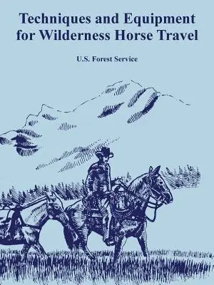 Técnicas y equipos para viajar a caballo por espacios naturales - Techniques and Equipment for Wilderness Horse Travel