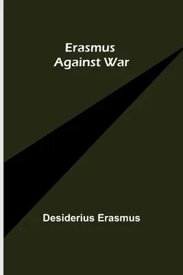 Erasmo contra la guerra - Erasmus Against War