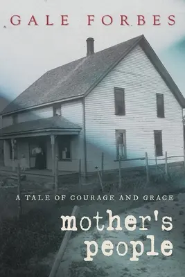 Mother's People: Una historia de valor y gracia - Mother's People: A Tale of Courage and Grace
