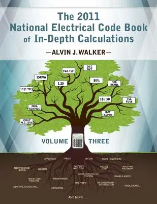 Libro de cálculos detallados del Código Eléctrico Nacional 2011 - Volumen 3 - The 2011 National Electrical Code Book of In-Depth Calculations - Volume 3