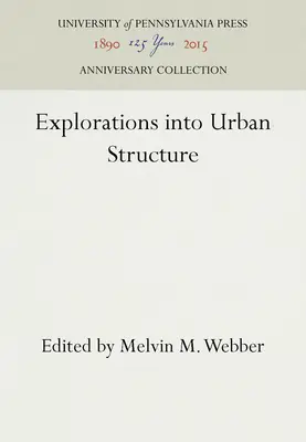 Exploraciones sobre la estructura urbana - Explorations Into Urban Structure