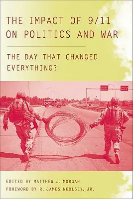 El impacto del 11-S en la política y la guerra: ¿el día que lo cambió todo? - The Impact of 9/11 on Politics and War: The Day That Changed Everything?