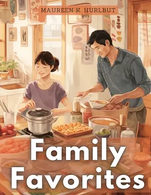 Los favoritos de la familia: Alimentos reconfortantes de probada eficacia - Family Favorites: Tried-and-True Comfort Foods