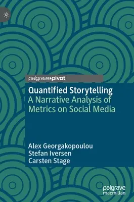 Narración cuantificada: Un análisis narrativo de las métricas en las redes sociales - Quantified Storytelling: A Narrative Analysis of Metrics on Social Media