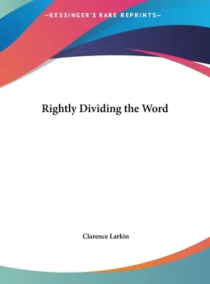 Dividiendo rectamente la Palabra - Rightly Dividing the Word