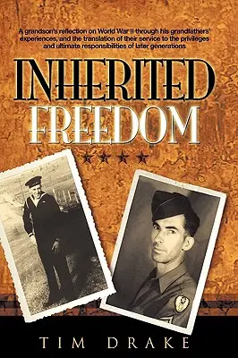 La libertad heredada: La reflexión de un nieto sobre la Segunda Guerra Mundial a través de las experiencias de sus abuelos y la traducción de su servicio a la sociedad. - Inherited Freedom: A Grandson's Reflection on World War II Through His Grandfathers' Experiences, and the Translation of Their Service to