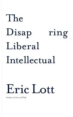 La desaparición del intelectual liberal - The Disappearing Liberal Intellectual