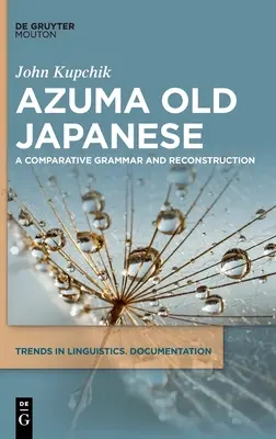 Azuma Old Japanese: Gramática comparada y reconstrucción - Azuma Old Japanese: A Comparative Grammar and Reconstruction