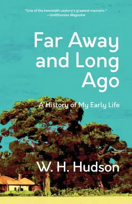 Lejos y hace mucho tiempo: Historia de mis primeros años de vida (Warbler Classics Annotated Edition) - Far Away and Long Ago: A History of My Early Life (Warbler Classics Annotated Edition)