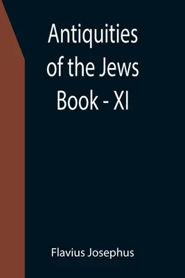 Antigüedades de los Judíos; Libro - XI - Antiquities of the Jews; Book - XI