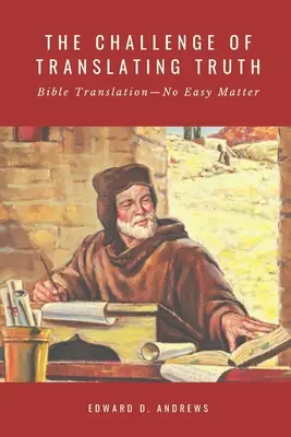 El reto de traducir la verdad: La traducción de la Biblia no es tarea fácil - The Challenge of Translating Truth: Bible Translation - No Easy Matter