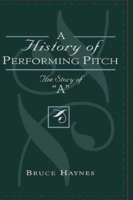 Historia de la interpretación: La historia de 'A - A History of Performing Pitch: The Story of 'A'