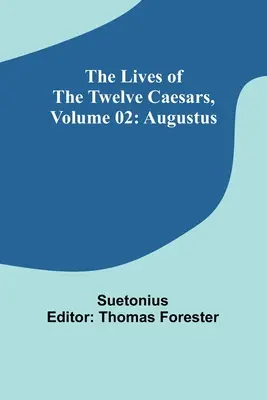 Vidas de los doce césares, volumen 02: Augusto - The Lives of the Twelve Caesars, Volume 02: Augustus