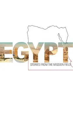 Egipto - Relatos desde el campo de misión - Egypt - Stories from the mission field