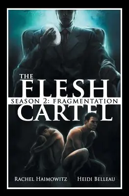 El cártel de la carne, Temporada 2: Fragmentación - The Flesh Cartel, Season 2: Fragmentation