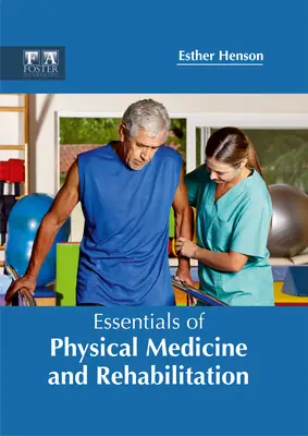 Fundamentos de medicina física y rehabilitación - Essentials of Physical Medicine and Rehabilitation