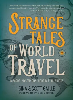 Strange Tales of World Travel: * Bizarre * Mysterious * Horrible * Hilarious * (Extraños, misteriosos, horribles, divertidísimos) - Strange Tales of World Travel: * Bizarre * Mysterious * Horrible * Hilarious *