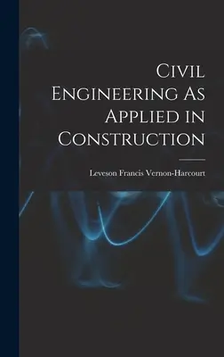 Ingeniería civil aplicada a la construcción - Civil Engineering As Applied in Construction