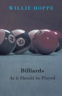 El billar como se debe jugar - Billiards - As It Should Be Played