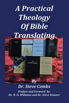 Teología práctica de la traducción de la Biblia: ¿Qué enseña la Biblia sobre la traducción de la Biblia para todas las naciones? - A Practical Theology of Bible Translating: What Does the Bible Teach About Bible Translating for All Nations