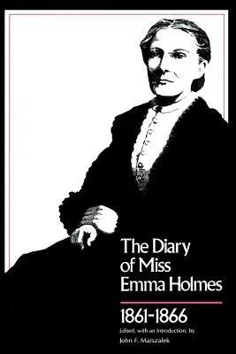 Diario de la Srta. Emma Holmes, 1861-1866 - Diary of Miss Emma Holmes, 1861-1866