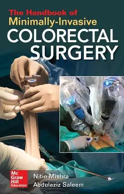 Manual de cirugía colorrectal mínimamente invasiva - The Handbook of Minimally-Invasive Colorectal Surgery