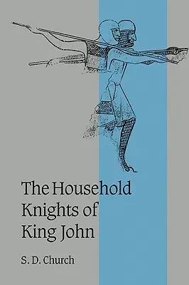 Los caballeros de la casa del rey Juan - The Household Knights of King John