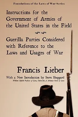 Instrucciones para el gobierno de los ejércitos de los Estados Unidos en campaña - Instructions for the Government of Armies of the United States in the Field