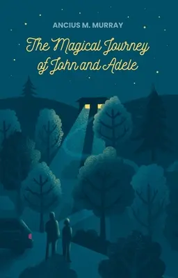 El mágico viaje de Juan y Adela - The Magical Journey of John and Adele