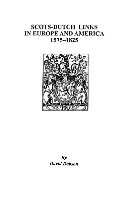 Vínculos escoceses-holandeses en Europa y América, 1575-1825 - Scots-Dutch Links in Europe and America, 1575-1825