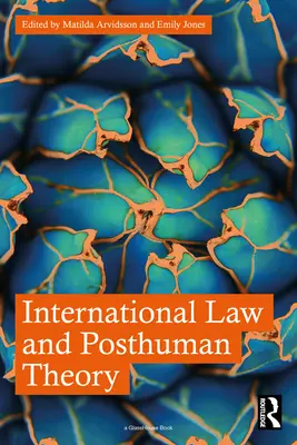 Derecho internacional y teoría posthumana - International Law and Posthuman Theory
