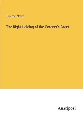 El derecho a estar en el juzgado de instrucción - The Right Holding of the Coroner's Court